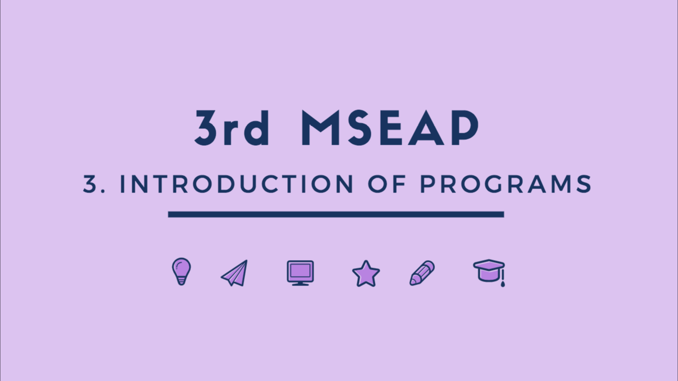 3. Introduction of the 3rd MSEAP Programs