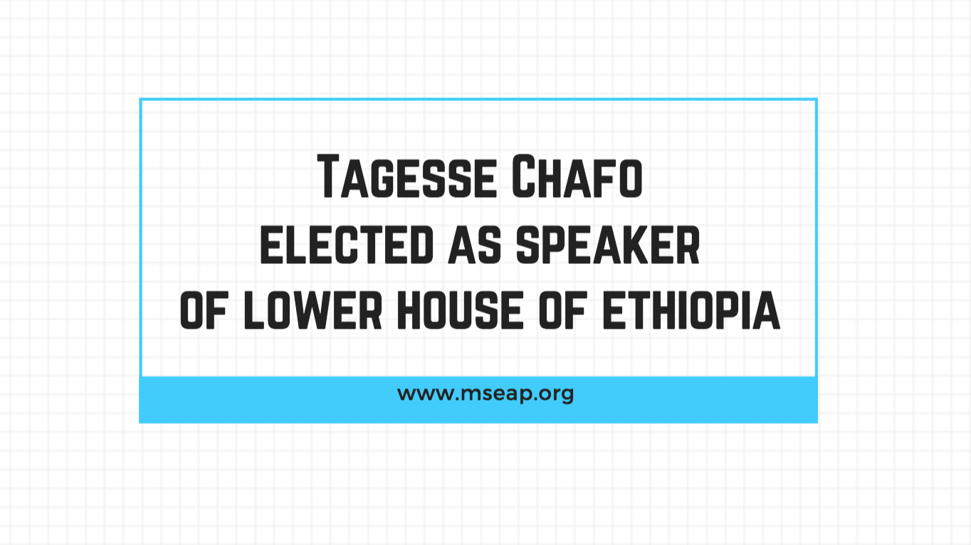 Tagesse Chafo elected as the new speaker of the House of Ethiopia