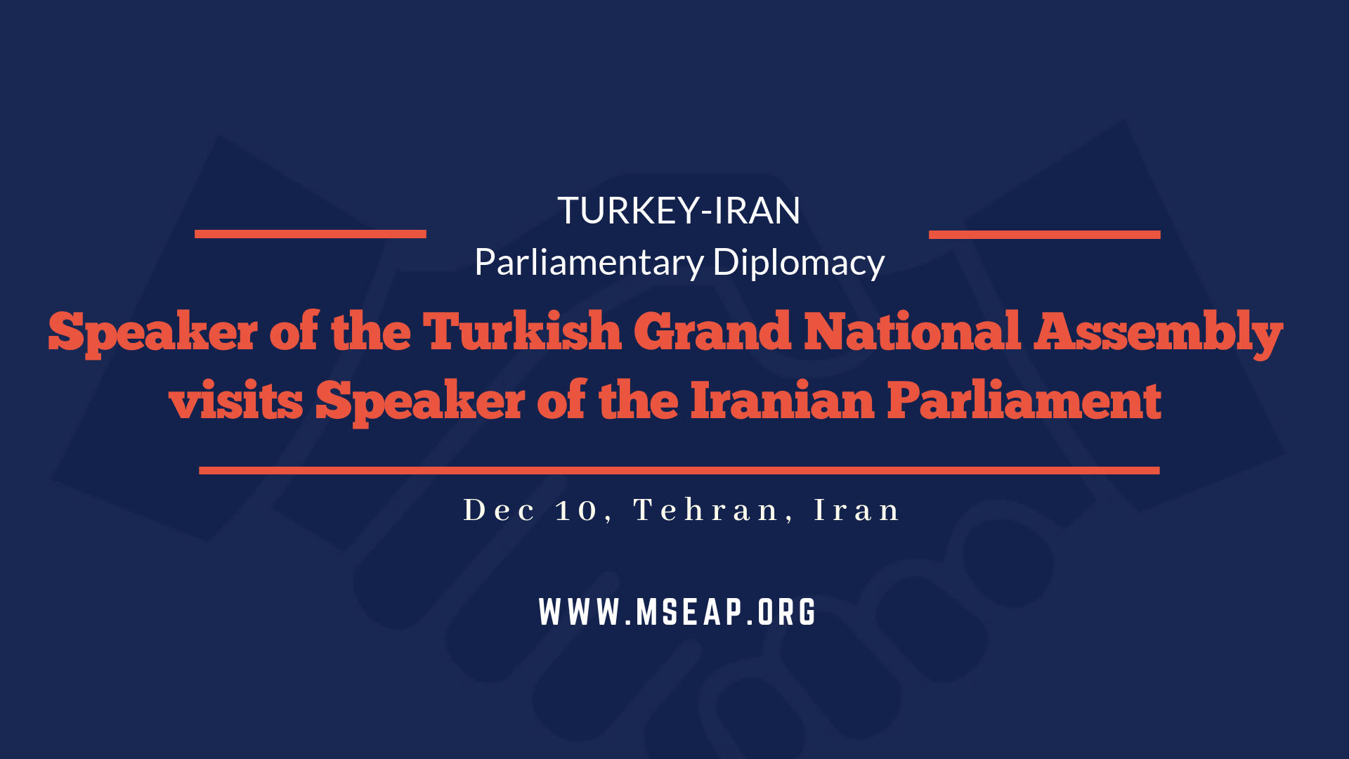 Speaker of Turkish Grand National Assembly visits the Iranian Majlis Speaker